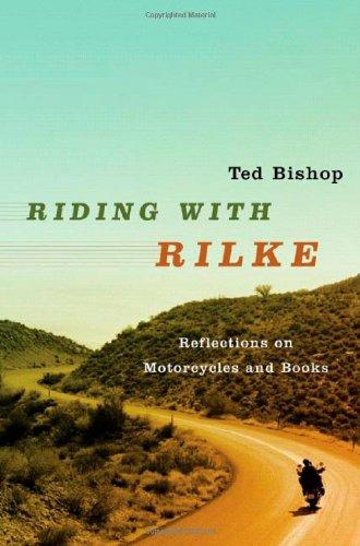 Riding With Rilke: Reflections on Motorcycles And Books