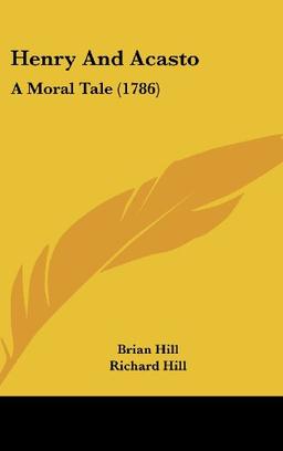 Henry And Acasto: A Moral Tale (1786)