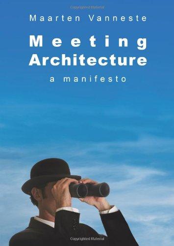 Meeting Architecture, a manifesto