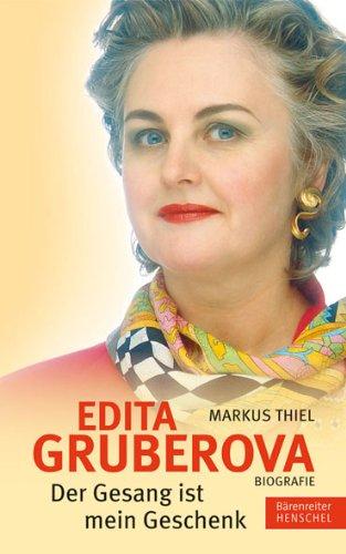 Edita Gruberova - &#34;Der Gesang ist mein Geschenk&#34;: Biografie