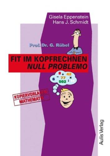 Kopiervorlagen Mathematik / Prof. Dr. G. Rübel Fit im Kopfrechnen. Null Problemo.: Für die Klassen 5 - 7