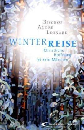 Winterreise: Christliche Hoffnung ist kein Märchen