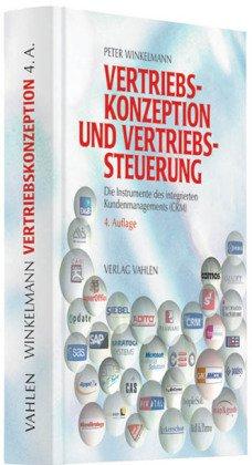 Vertriebskonzeption und Vertriebssteuerung: Die Instrumente des integrierten Kundenmanagements (CRM)