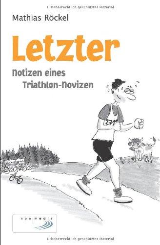 Letzter: Notizen eines Triathlon-Novizen