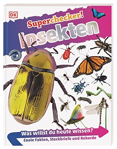 Superchecker! Insekten: Was willst du heute wissen? Coole Fakten, Steckbriefe und Rekorde