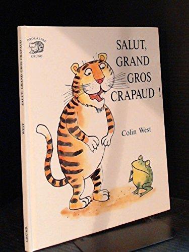 Salut, grand gros crapaud !