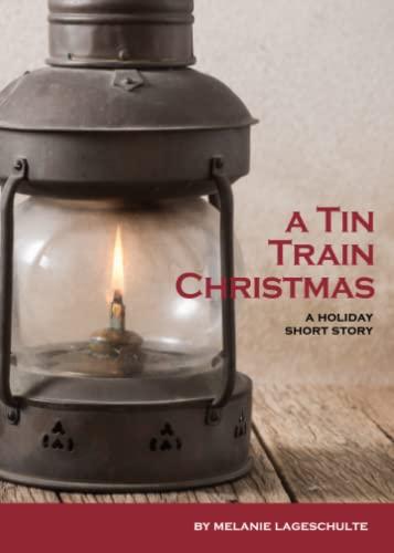 A Tin Train Christmas: (short fiction) (Melinda Foster Series)