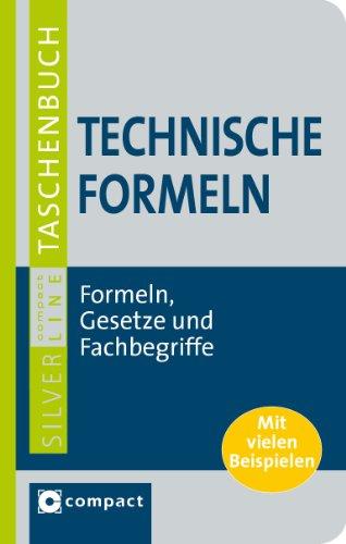 Technische Formeln: Formeln, Gesetze und Fachbegriffe. Formelsammlung für Elektrotechnik, Maschinenbau, Mechanik, Technik, angewandte Wissenschaften, u.v.m. Compact SilverLine