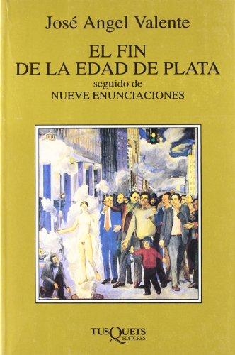 El fin de la edad de plata; seguido de Nueve enunciaciones (Marginales, Band 143)