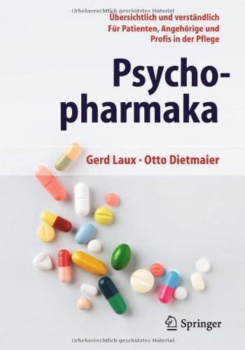 Psychopharmaka: Übersichtlich und verständlich Für Patienten, Angehörige und Profis in der Pflege