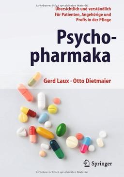 Psychopharmaka: Übersichtlich und verständlich Für Patienten, Angehörige und Profis in der Pflege