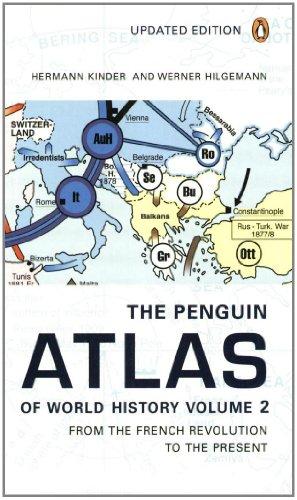 The Penguin Atlas of World History: From the French Revolution to the Present: 2 (Penguin Reference Books)