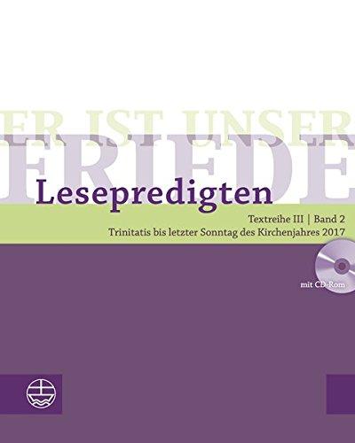 Er ist unser Friede. Lesepredigten Textreihe III/Bd. 2 - Broschur + CD: Trinitatis bis letzter Sonntag des Kirchenjahres 2017