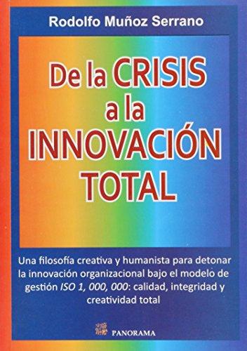 De la crisis a la innovacion total / From Crisis to total innovation