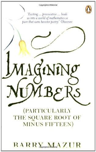 Imagining Numbers: (Particularly the Square Root of Minus Fifteen)