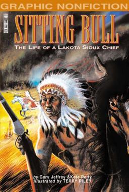 Sitting Bull: The Life of a Lakota Sioux Chief (Graphic Non-fiction)