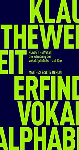 Die Erfindung des Vokalalphabets – auf See: Die Erfindung des Vokalalphabets auf See, die Entstehung des Unbewussten und der Blues (Fröhliche Wissenschaft)