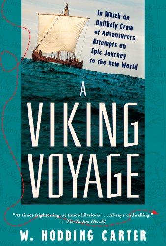 A Viking Voyage: In Which an Unlikely Crew of Adventurers Attempts an Epic Journey to the New World