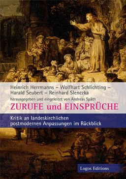 Zurufe und Einsprüche: Kritik an landeskirchlichen postmodernen Anpassungen im Rückblick