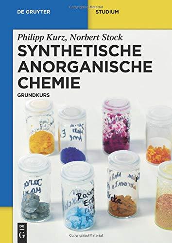 Synthetische Anorganische Chemie: Grundkurs (De Gruyter Studium)