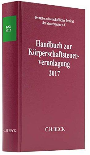 Handbuch zur Körperschaftsteuerveranlagung 2017 (Schriften des Deutschen wissenschaftlichen Steuerinstituts der Steuerberater e.V.)