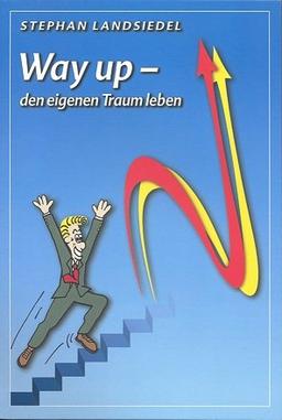 Way Up -: den eigenen Traum leben