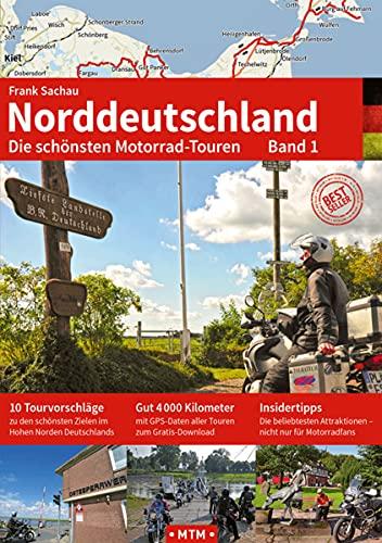 NORDDEUTSCHLAND Band 1: Die schönsten Motorrad-Touren (Alpentourer Tourguide: Motorrad-Reisebücher zu Europas schönsten Zielen)