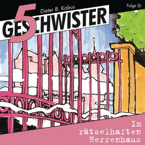 5 Geschwister, Folge 5: Im rätselhaften Herrenhaus