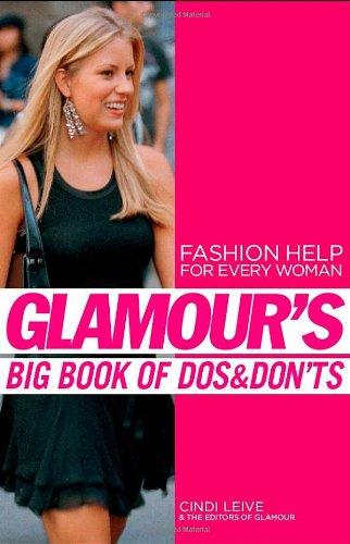 Glamour's Big Book of Dos and Don'ts: Fashion Help for Every Woman