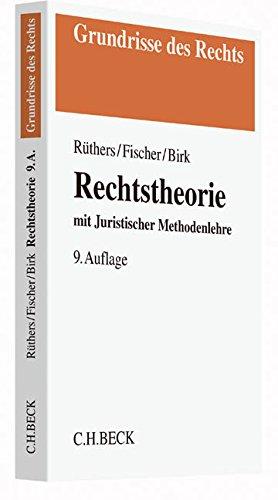 Rechtstheorie: mit Juristischer Methodenlehre