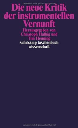 Die neue Kritik der instrumentellen Vernunft (suhrkamp taschenbuch wissenschaft)