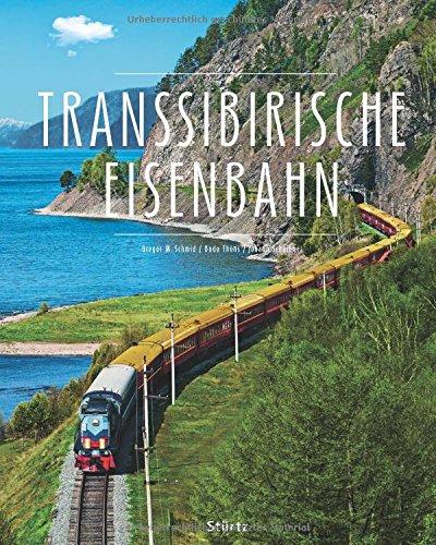 Premium TRANSSIBIRISCHE EISENBAHN: Ein Premium***XL-Bildband in stabilem Schmuckschuber mit 224 Seiten und über 400 Abbildungen - STÜRTZ Verlag