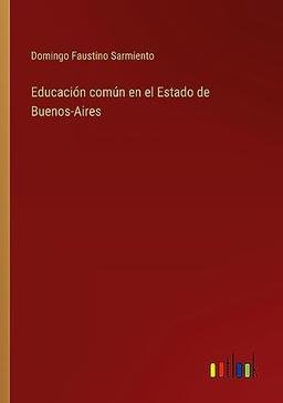 Educación común en el Estado de Buenos-Aires