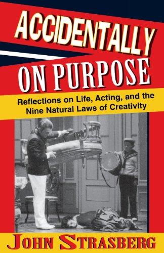 Accidentally on Purpose: Reflections on Life, Acting and the Nine Natural Laws of Creativity