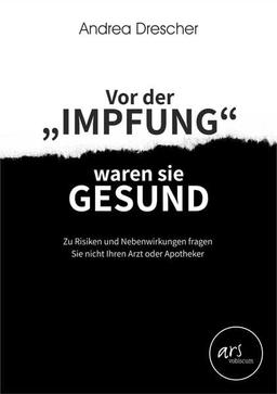 Vor der "Impfung" waren sie gesund: Zu Risiken und Nebenwirkungen fragen Sie nicht Ihren Arzt oder Apotheker