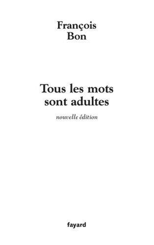 Tous les mots sont adultes : méthode pour l'atelier d'écriture