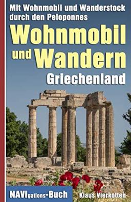 Wohnmobil und Wandern Griechenland: Mit Wohnmobil und Wanderstock durch den Peloponnes