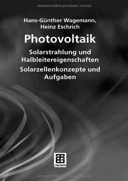 Photovoltaik: Solarstrahlung und Halbleitereigenschaften, Solarzellenkonzepte und Aufgaben