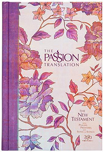 The Passion Translation New Testament (2020 Edition) Hc Peony: With Psalms, Proverbs and Song of Songs: The Passion Translation New Testament 2020, Peony; With Psalms, Proverbs and Song of Songs