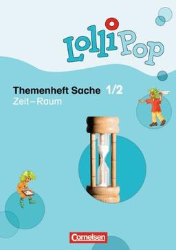 LolliPop Sache: 1./2. Schuljahr - Zeit - Raum: Themenheft 4