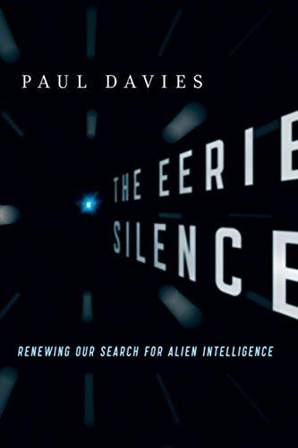 The Eerie Silence: Renewing Our Search for Alien Intelligence