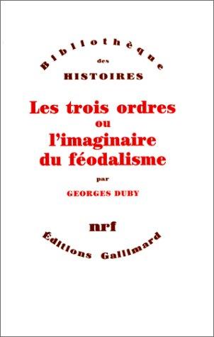 Les trois ordres ou L'imaginaire du féodalisme