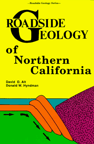 Roadside Geology of Northern California (Roadside Geology Series)