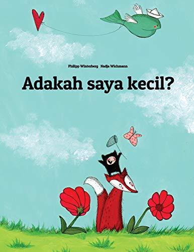 Adakah saya kecil?: Kisah Bergambar oleh Philipp Winterberg dan Nadja Wichmann