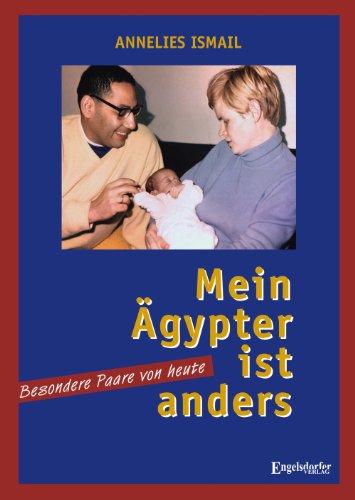 »Mein Ägypter ist anders!« Besondere Paare von heute