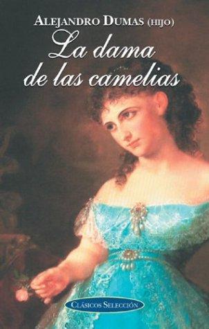 La Dama De Las Camelias / The Lady of the Camellias (Clasicos Seleccion Series/Classic Selection Series (Spanish))