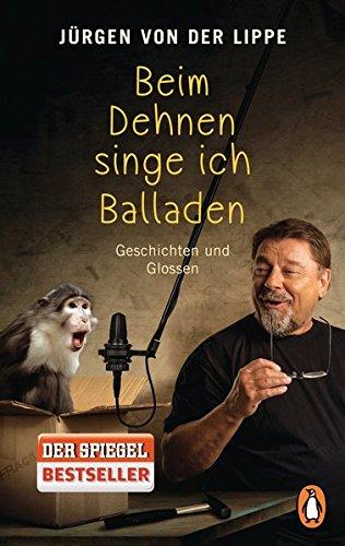 Beim Dehnen singe ich Balladen: Geschichten und Glossen