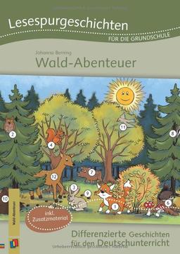 Lesespurgeschichten für die Grundschule - Wald-Abenteuer: Differenzierte Geschichten für den Deutschunterricht, inkl. Zusatzmaterial. Klasse 2/3