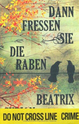 Dann fressen sie die Raben: Arena Thriller