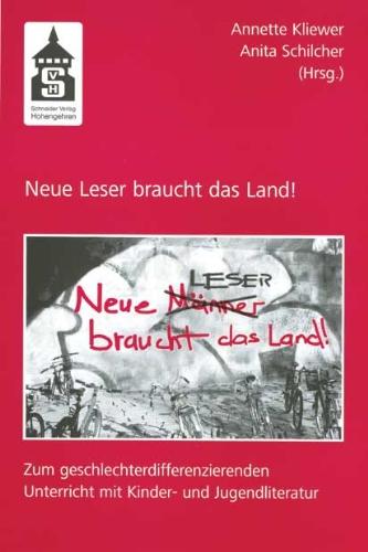 Neue Leser braucht das Land!: Zum geschlechterdifferenzierenden Unterricht mit Kinder- und Jugendliteratur